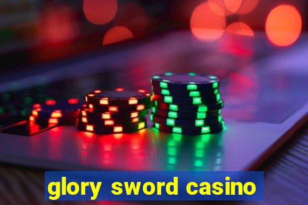 glory sword casino